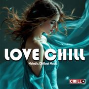 Love Chill - Mixed by Marco Cirillo