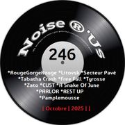 Noise r'us # 246 (Octobre 2025)