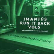 iMantús - Run It Back Vol 5