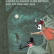 Ghost Gumshoe Subscription Mix 28 January 2026