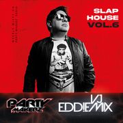 VJ Eddiemix - Slap House V.6 - Party Makerz (Explicit Versions)