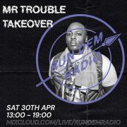 Run Dem Radio: Mr Trouble Takeover - Mr Trouble 30/04/22