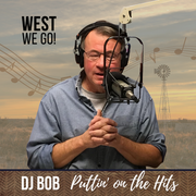 DJ Bob: West We Go! 7.30.25
