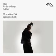 The Anjunadeep Edition 555 with Cornelius SA
