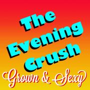 THE EVENING CRUSH (4-17-25)