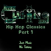 Hip Hop Classics Part1 (no talking, just music)