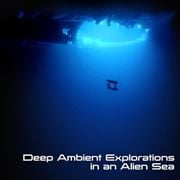 Deep Ambient Explorations in an Alien Sea