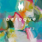 Improvising the Classics: Jazz Goes Baroque