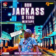 Doh Jackass D Ting Steamy Mixtape (Clean) by Dj Situation