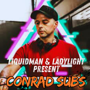 Liquidman & LadyLight Present Conrad Subs