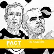 FACT Mix 122: Autechre 