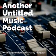 Another Untitled Music Podcast | Pilot 2