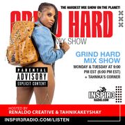 Grind Hard Mix Show 4-27-2026 + Tahnika Roast Her Hater
