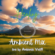 Ambient healing mix Vol.19 by Ambiotik
