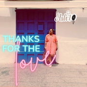 Thanks For The Love
