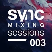 Sync Mixing Sessions 003