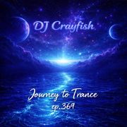 Dj.Crayfish - Journey to Trance ep.369