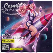 Cosmic Voyages 1990's Disco Sessions Volume 2
