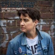 Out Since Friday w/ Abigail Ward 13th March 2021