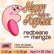 r.e.d.beans : Happy Together /w Mengze (04.22.23)