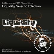 Liquidity / Selectic Eclection / Dec 6 2023
