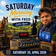 Saturday Morning with Fred (25/04/2026)