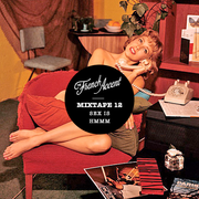 MIXTAPE 12 "Sex is hmmm"