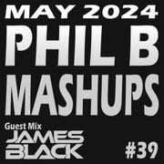 Phil B Mashups #39 "Ready For My Mind" Incl a Trance Mashups Guest Mix from James Black 24th May '24