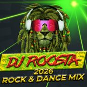 DJ ROOSTA 2026 ROCK & DANCE MIX