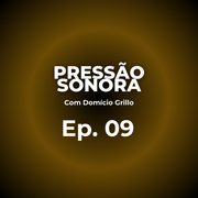 Pressão Sonora #09 -Black Power