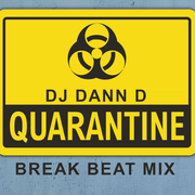 DJ Dann D - Quarantine BreakBeat Lock Down Mix