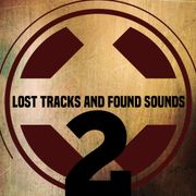 Lost Tracks and Found Sounds # 2