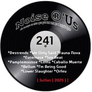 Noise r'us # 241 (Juillet 2025)