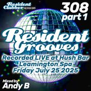 Residentclubber Sessions: Resident Grooves #308_1 by Andy B