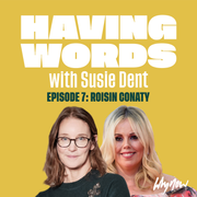 Having Words with Susie Dent - Roisin Conaty