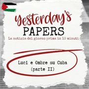 Yesterday's Papers: Luci e Ombre su Cuba (parte 2^) di Kikko Schettino