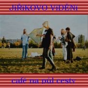 JiŘíKOVO ViDĚNí :: CAFÉ NA PŮL CESTY 2000