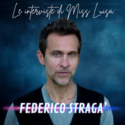 Le interviste di Miss Luisa 15.04.2026 con FEDERICO STRAGA'