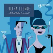 ULTRA LOUNGE - It had better be tonight