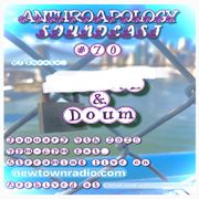 Anthroapology Soundcast #70 w: DjLamby 88, sleepr_cell, & Doum
