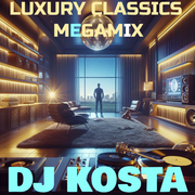 LUXURY CLASSICS MEGAMIX  ( By DJ Kosta )