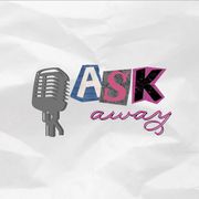 ASK AWAY episode 5