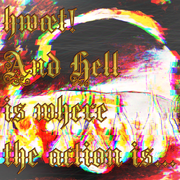 hwæt! And Hell is where the action is...