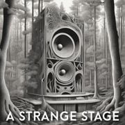 A Strange Stage - Episode 11 - November 2024