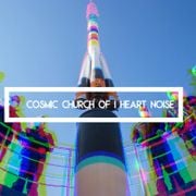 Cosmic Church of I Heart Noise / 09th May 2026