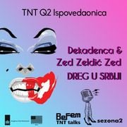 S02E08: TNT Q2 Ispovedaonica ::: Dekadenca & Zed Zeldić Zed: DREG U SRBIJI