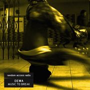 DEWA - Music to break