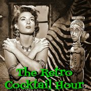 The Retro Cocktail Hour #1074 - June 7, 2025