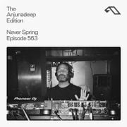 The Anjunadeep Edition 563 with Never Spring