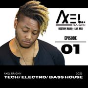 Axel Raighn - 2025 HOUSE MIX 001